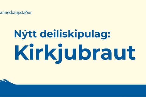 Nýtt deiliskipulag Kirkjubrautar kynnt á mánudag